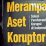 Mendesak Terbitnya Perpu Perampasan Aset Koruptor!